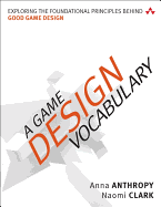 A Game Design Vocabulary: Exploring the Foundational Principles Behind Good Game Design