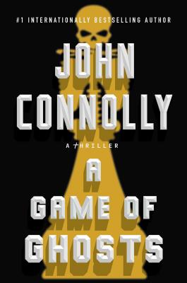 A Game of Ghosts, 15: A Charlie Parker Thriller - Connolly, John