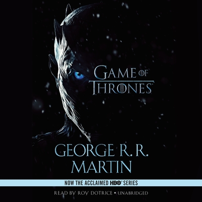 A Game of Thrones: A Song of Ice and Fire: Book One - Martin, George R R, and Dotrice, Roy (Read by)
