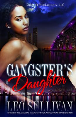 A Gangsta's Daughter - Sullivan, Leo