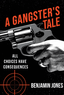 A Gangster's Tale: All Choices Have Consequences