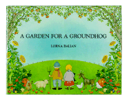 A Garden for a Groundhog