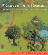 A Garden for All Seasons: Artist's View of the Royal Botanic Gardens Paintings by Anne Marie Graham