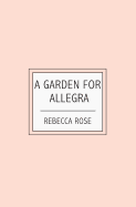 A Garden For Allegra