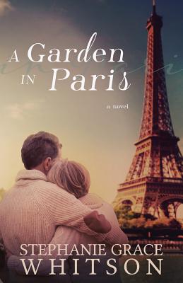 A Garden in Paris - Whitson, Stephanie Grace