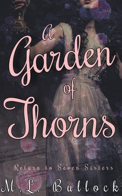 A Garden of Thorns - Bullock, M L