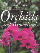 A gardener's guide to orchids and bromeliads