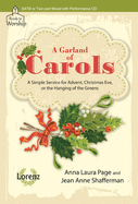 A Garland of Carols - Satb or Two-Part Mixed with Performance CD: A Simple Service for Advent, Christmas Eve, or the Hanging of the Greens