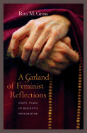 A Garland of Feminist Reflections: Forty Years of Religious Exploration