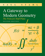 A Gateway to Modern Geometry: The Poincare Half-Plane: The Poincare Half-Plane