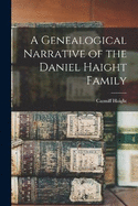 A Genealogical Narrative of the Daniel Haight Family