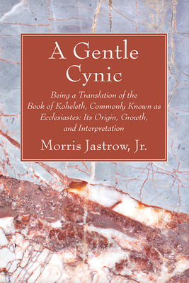 A Gentle Cynic - Jastrow, Morris, Jr.