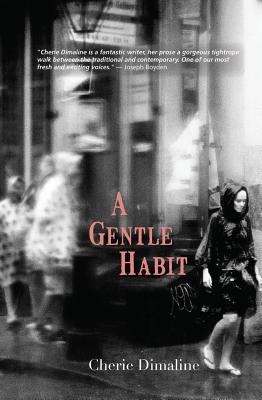 A Gentle Habit - Dimaline, Cherie, and Akiwenzie-Damm, Kateri (Editor)