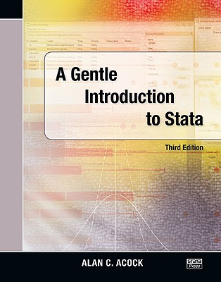A Gentle Introduction to Stata - Acock, Alan C, Dr., Ph.D.