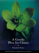A Gentle Plea for Chaos: Reflections from an English Garden - Osler, Mirabel