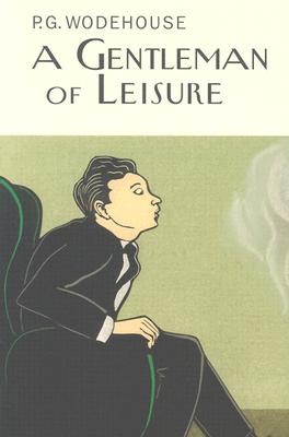 A Gentleman of Leisure - Wodehouse, P G