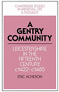 A Gentry Community: Leicestershire in the Fifteenth Century, c.1422-c.1485