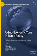 A Geo-Economic Turn in Trade Policy?: EU Trade Agreements in the Asia-Pacific