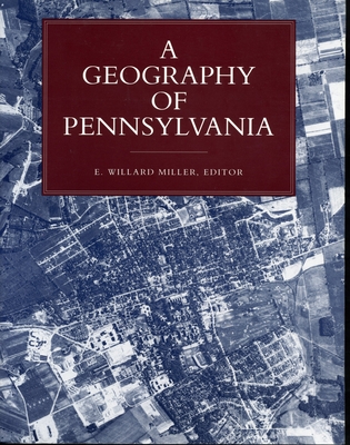 A Geography of Pennsylvania - Miller, E Willard