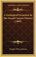 A Geological Excursion in the Grand Canyon District (1909)
