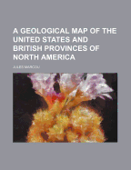 A Geological Map of the United States and British Provinces of North America