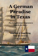 A German Paradise in Texas: The Fate of German Emigrants to Texas in the 1840's