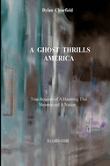 A Ghost Thrills America: True Account of a Haunting that Mesmerized a Nation