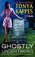 A Ghostly Undertaking: A Ghostly Southern Mystery - Kappes, Tonya