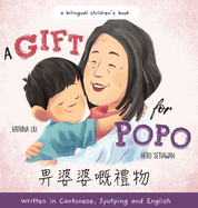 A Gift for Popo - Written in Cantonese, Jyutping, and English: A Bilingual Children's Book