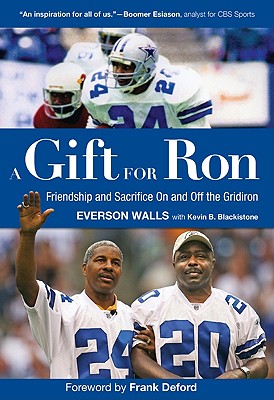 A Gift for Ron: Friendship and Sacrifice On and Off the Gridiron - Walls, Everson, and Blackistone, Kevin
