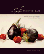 A Gift from the Heart PB: American Art from the Collection of James and Barbara Palmer