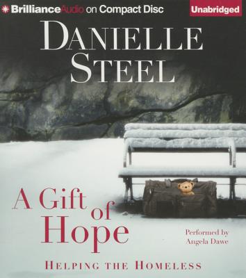 A Gift of Hope: Helping the Homeless - Steel, Danielle, and Dawe, Angela (Read by)