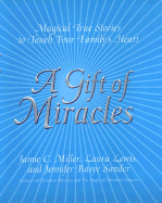 A Gift of Miracles: Magical True Stories to Touch Your Family's Heart