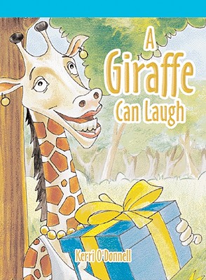 A Giraffe Can Laugh - O'Donnell, Kerri