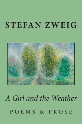 A Girl and the Weather: Prose and Poems - Ruleman, William (Translated by), and Zweig, Stefan