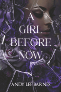 A Girl Before Now