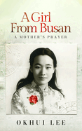 A Girl from Busan: A Mother's Prayer