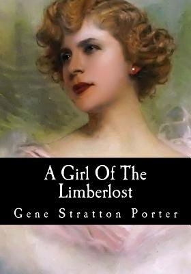 A Girl Of The Limberlost - Stratton Porter, Gene