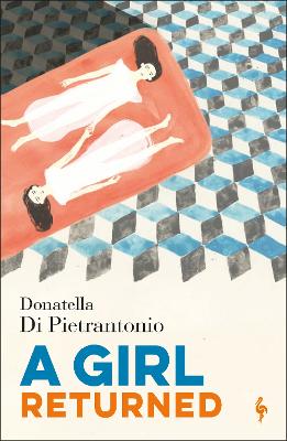 A Girl Returned - Pietrantonio, Donatella Di, and Goldstein, Ann (Translated by)