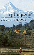 A Glimpse of Eternal Snows: A Family's Journey of Love and Loss in Nepal