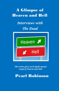 A Glimspe of Heaven and Hell: Interviews With the Dead