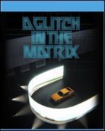A Glitch in the Matrix [Blu-ray]