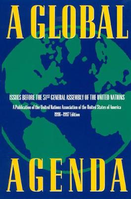 A Global Agenda: Issues Before the 53rd General Assembly of the United Nations - Tessitore, John (Editor), and Woolfson, Susan (Editor)