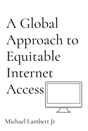 A Global Approach to Equitable Internet Access