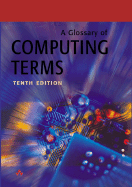A Glossary of Computing Terms - British, Computer Society, and British Computer Society, Glossery Working Party Staff