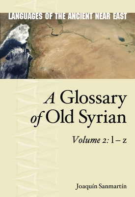 A Glossary of Old Syrian: Volume 2: L - Z - Sanmartn, Joaquin