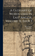 A Glossary of Words Used in East Anglia, Volume 31, issue 3