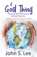 A God Thing: The Small-World Phenomena Spiritual Frequency