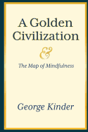A Golden Civilization and the Map of Mindfulness