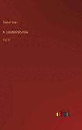 A Golden Sorrow: Vol. III